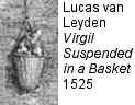 van Leyden, Virgil Suspended in a Basket, 1525